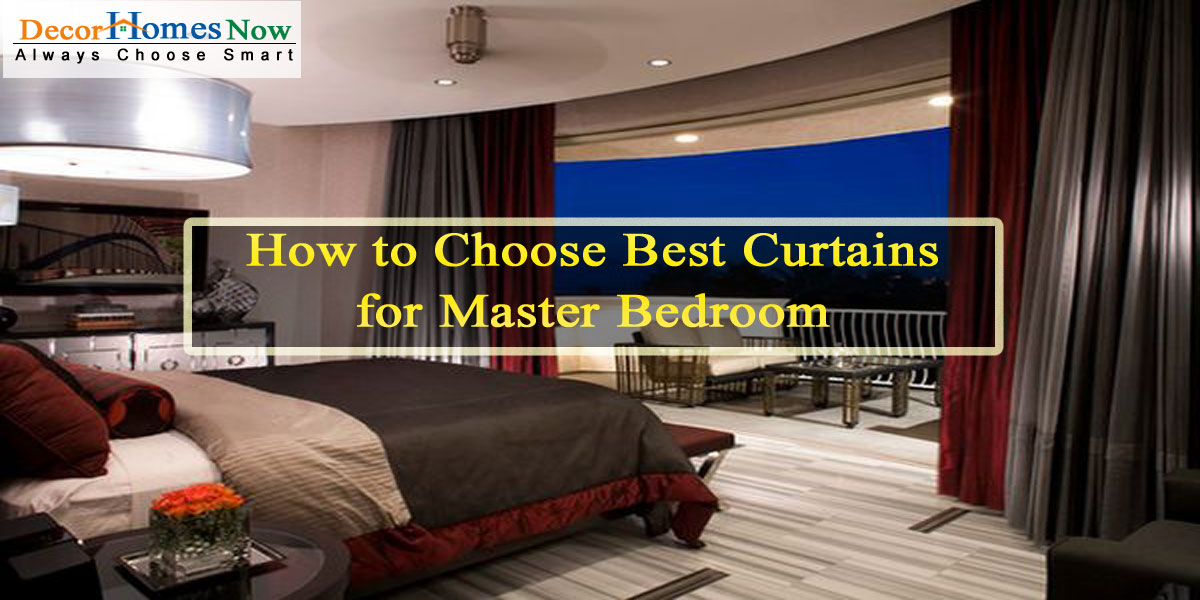 How to Choose Best Curtains for Master Bedroom